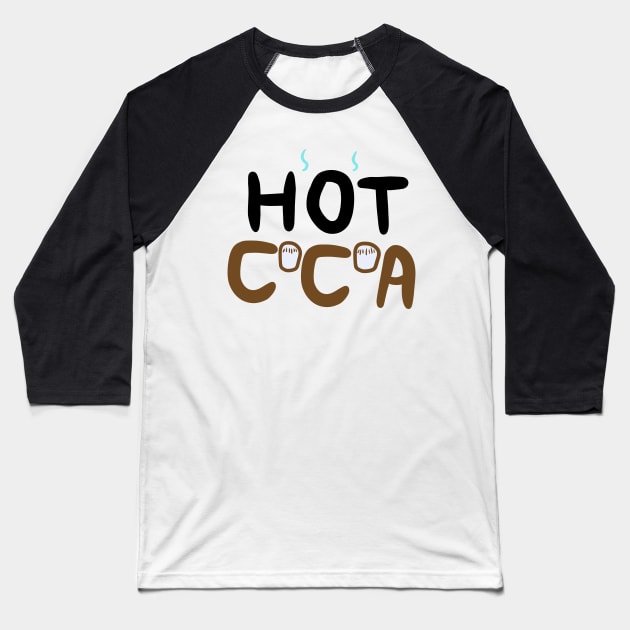 Hot Cocoa Type Baseball T-Shirt by PickFairy